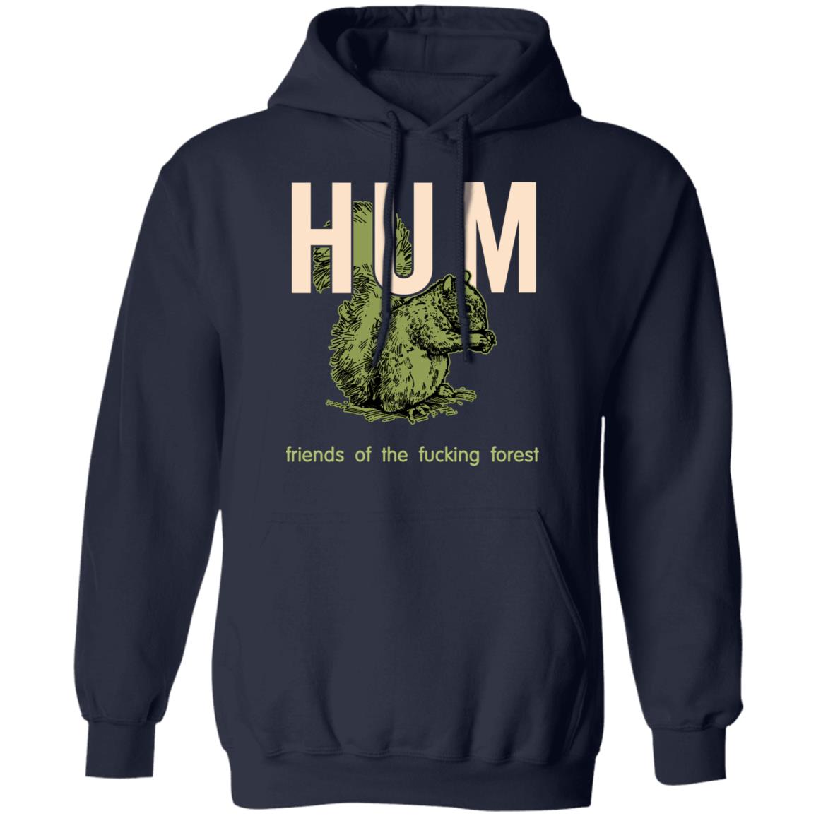 Hum Friends Of The Fucking Forest TShirts, Hoodies, Long Sleeve