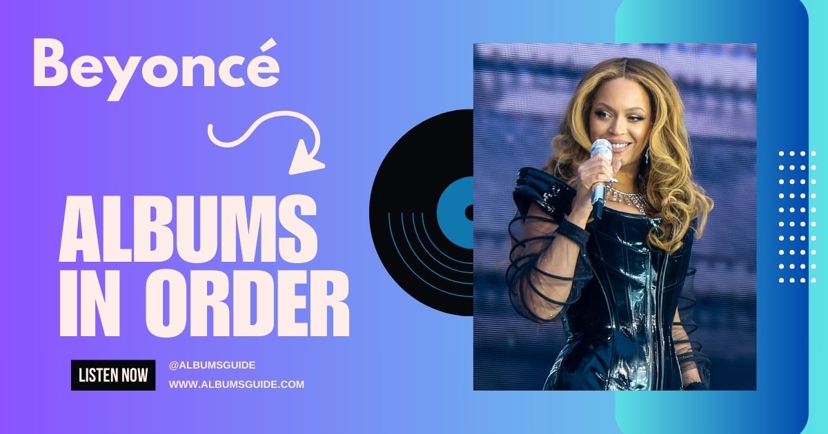 Beyoncé Albums In Order Of Release Date Albums Guide