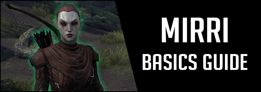 Mirri Elendis Companion Guide for ESO Mirri Basics AlcastHQ