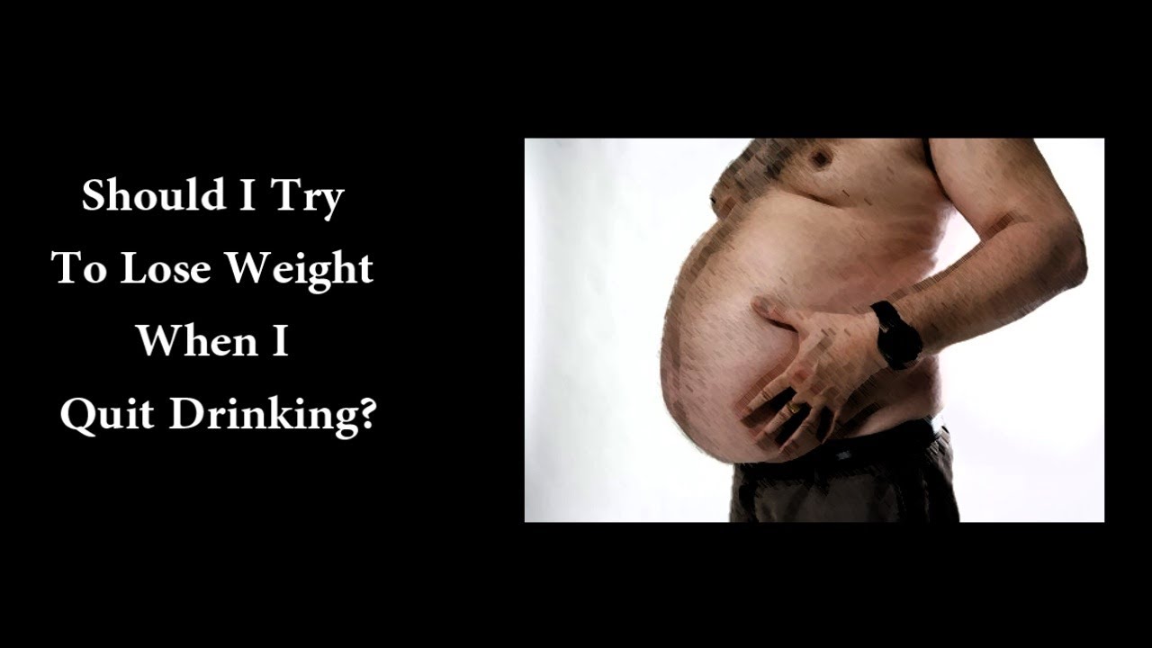 Should I Try To Lose Weight When I Quit Drinking? Alcohol Mastery