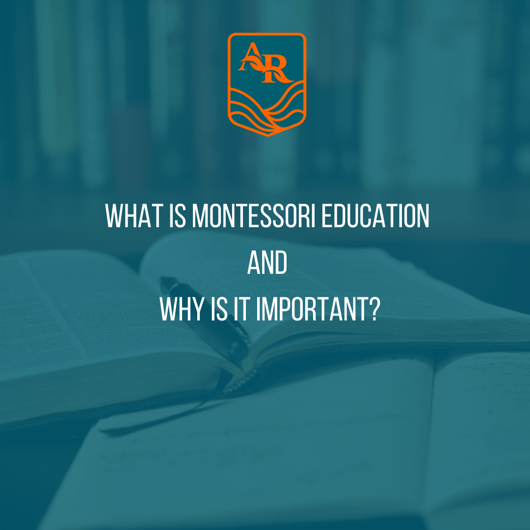 What is Montessori Education and Why Is It Important Alder Ridge