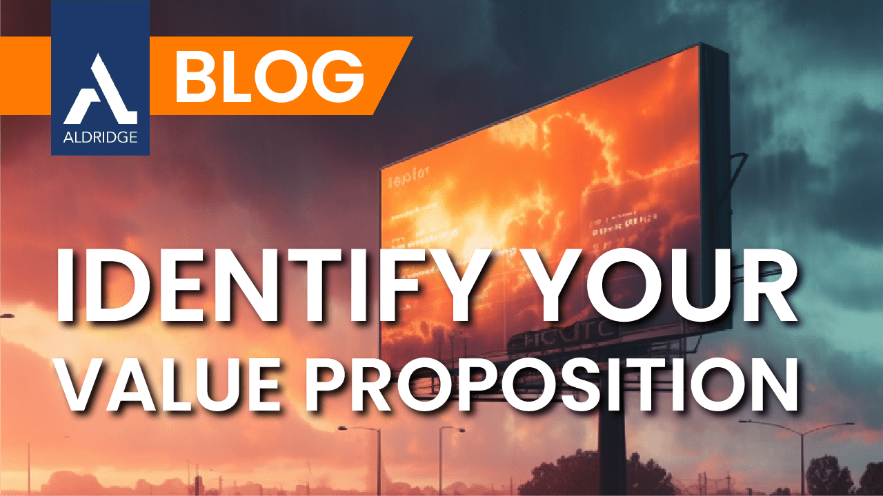How to Identify Your Value Proposition Aldridge
