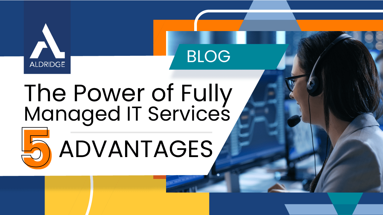 The Power of Fully Managed Outsourced IT Services Aldridge