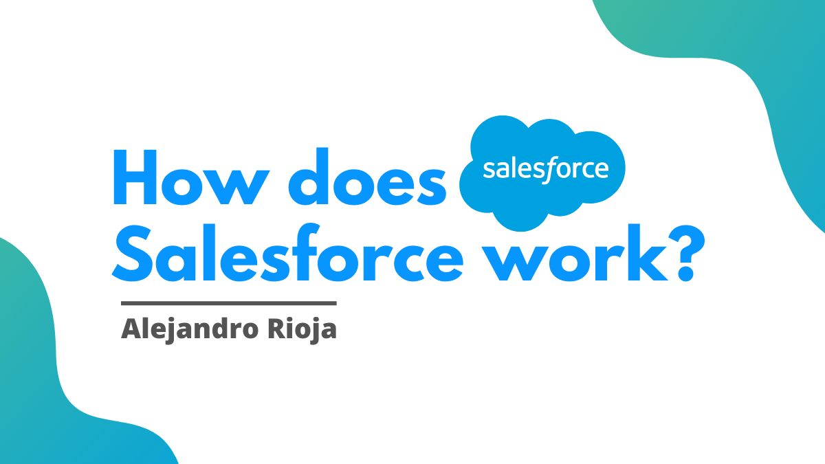 How Does Salesforce Work? Features & Revenue Model