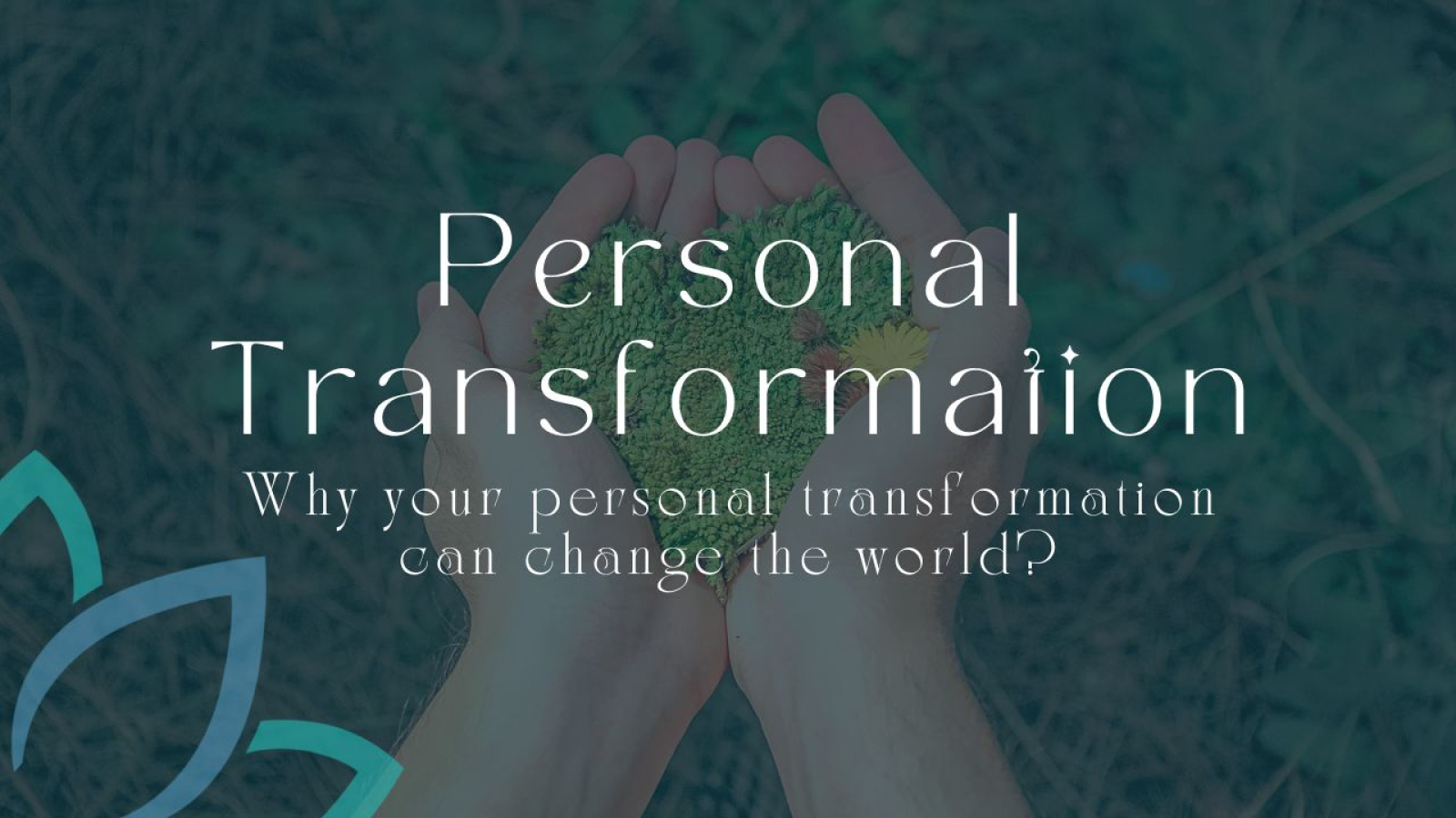 Personal Transformation How it can change the World(04)