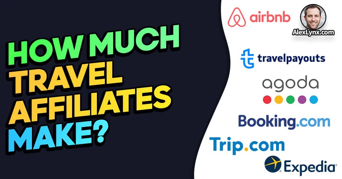 How Much Do Travel Affiliates Make? A Comprehensive Guide AlexLynx