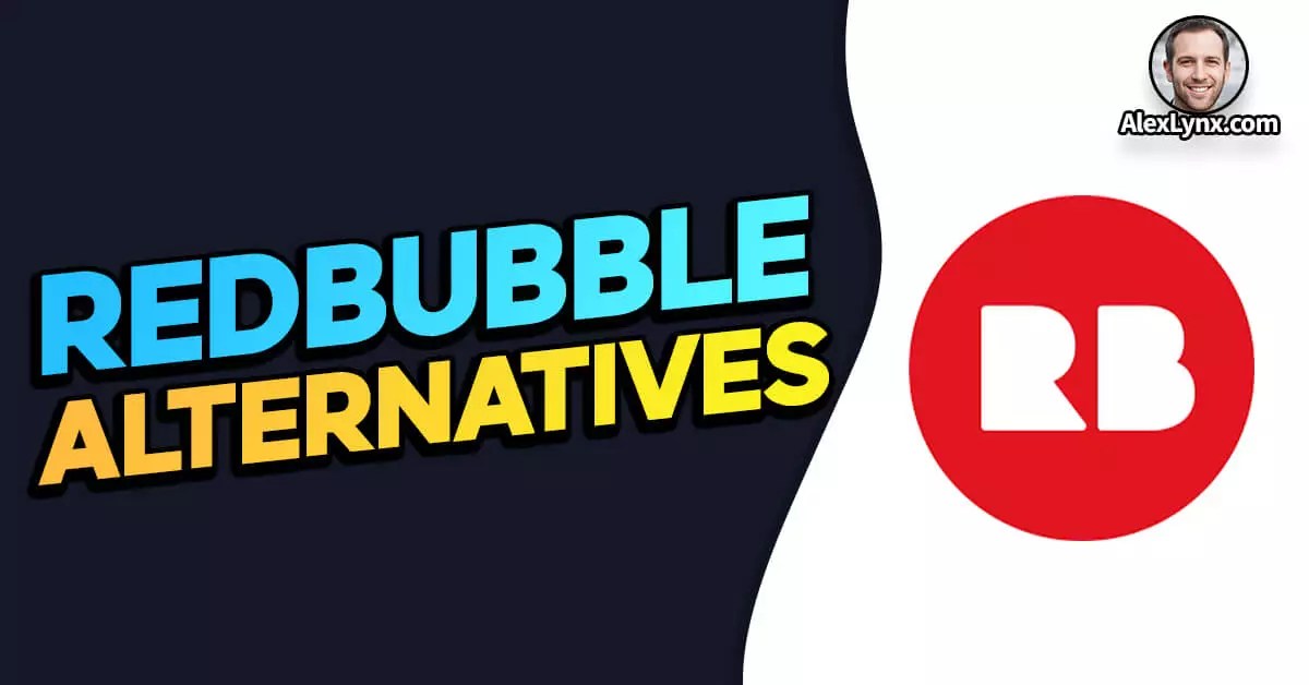 11 Best Redbubble Alternatives For 2024 Unleashing Your Creativity