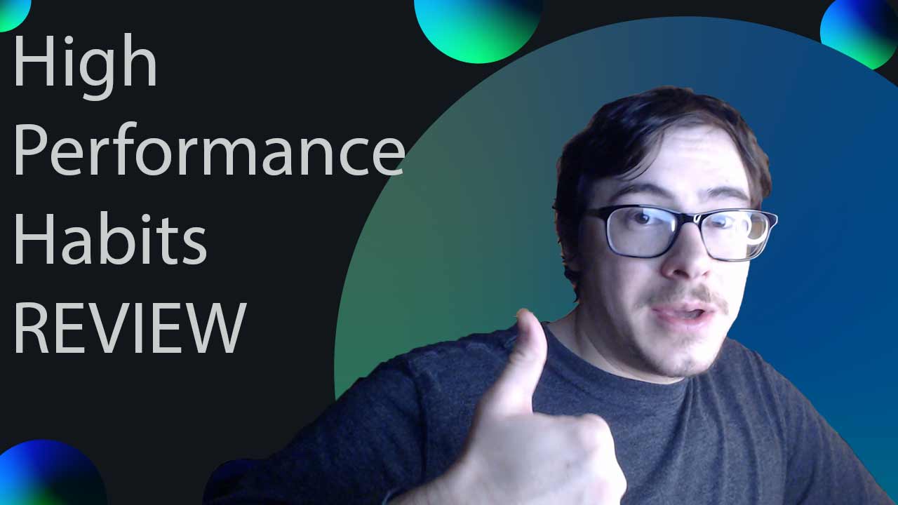 High Performance Habits Review + Summary (Brendon Burchard)