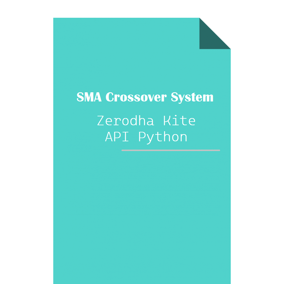 SMA Crossover System for Zerodha Kite API in Python Algo Trading Store