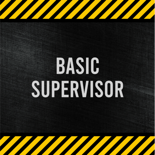 Basic Supervisor Training Your Safety is Our Business
