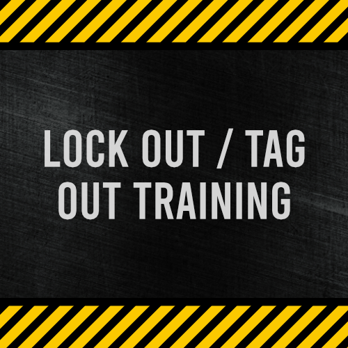 Lock Out / Tag Out Training Your Safety is Our Business