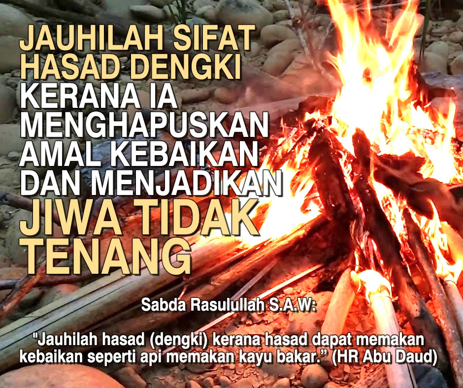 JAUHILAH SIFAT HASAD DENGKI KERANA IA MENGHAPUSKAN AMAL KEBAIKAN DAN