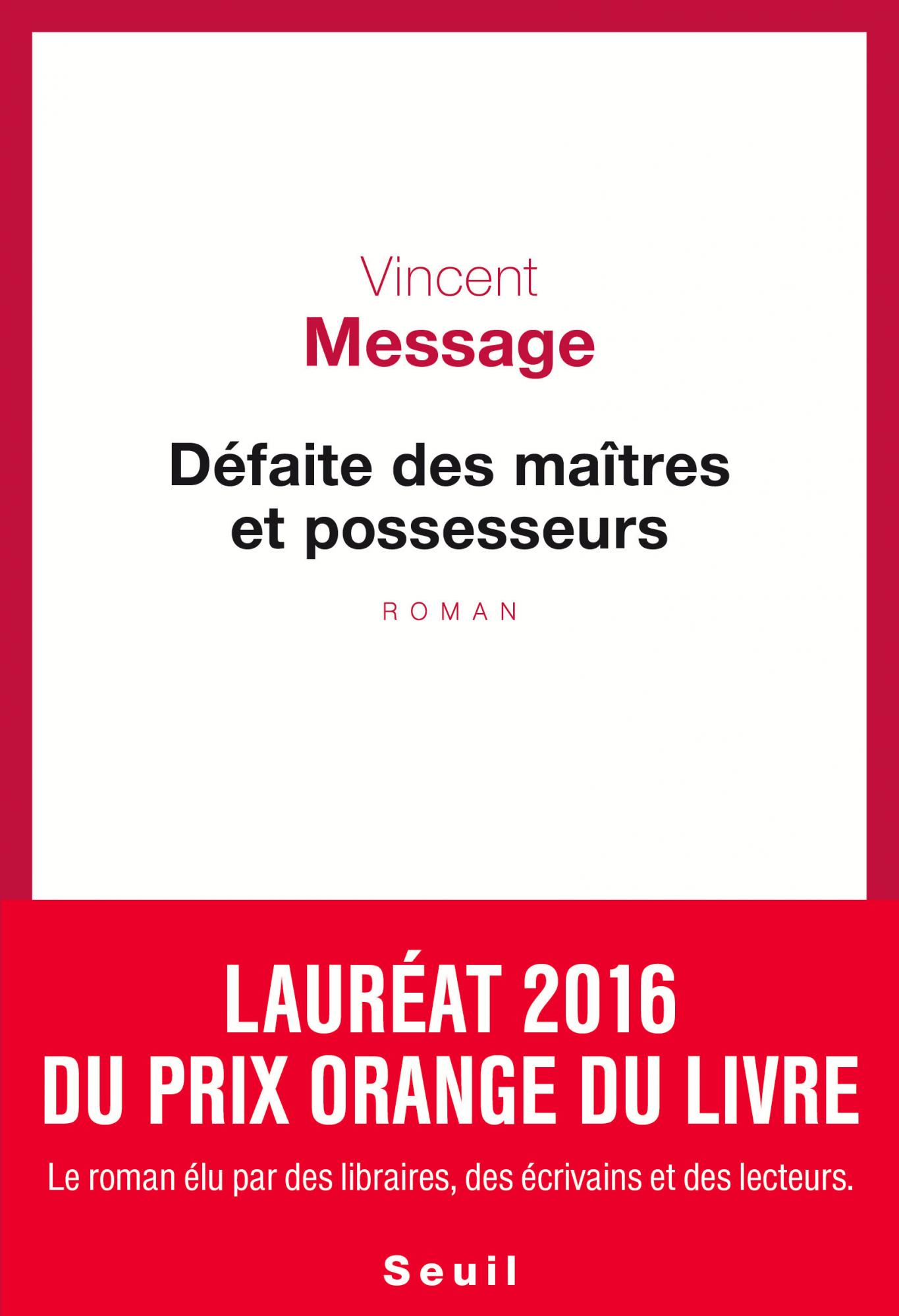 Vincent Message Défaite Des Maîtres Et Possesseurs Défaite des maîtres et possesseurs - Vincent Message - La bibliothèque