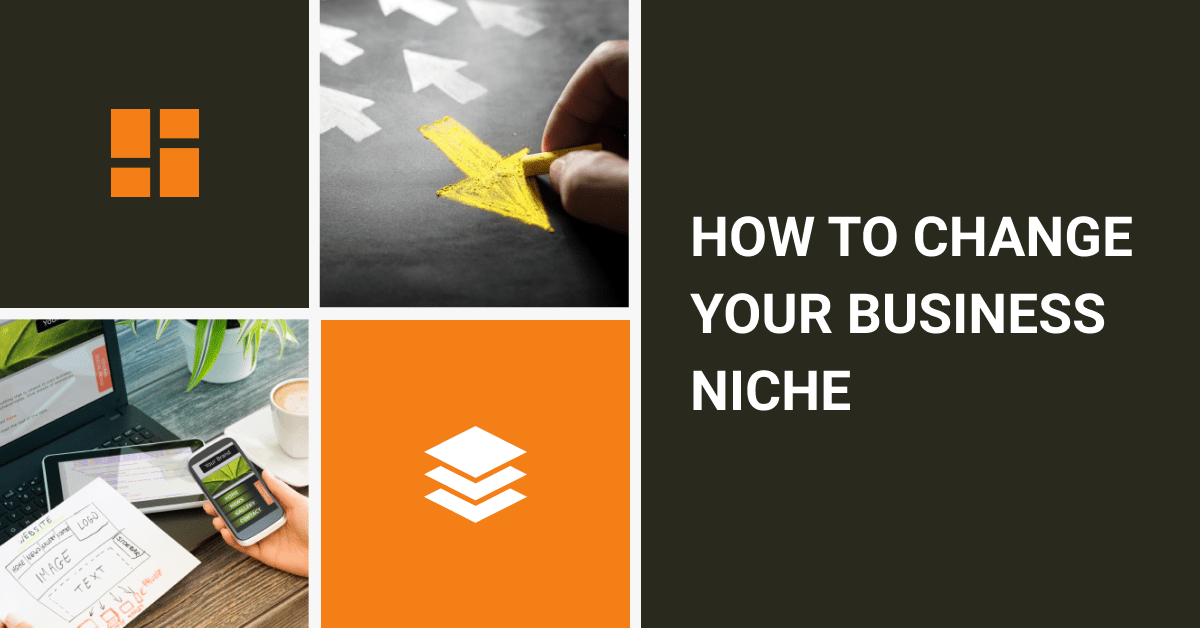 How To Find A Business Niche Or Change The Current One?