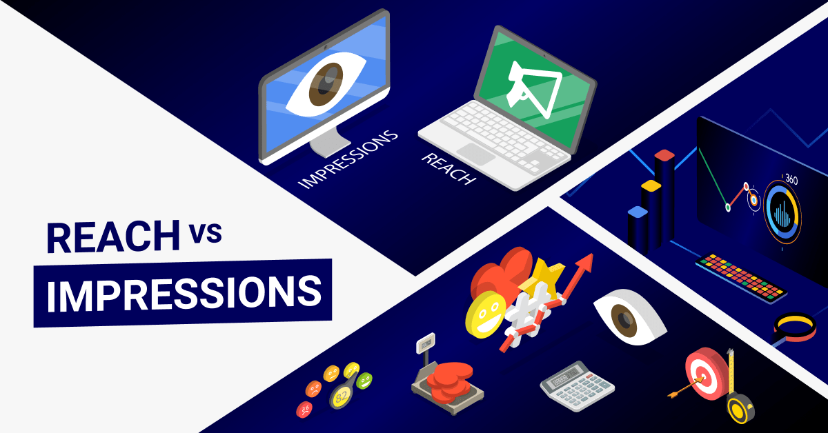 Reach vs Impressions Which One Should You Track?