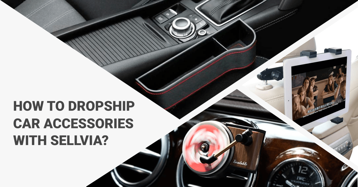 How To Dropship Car Accessories With Fast Shipping?