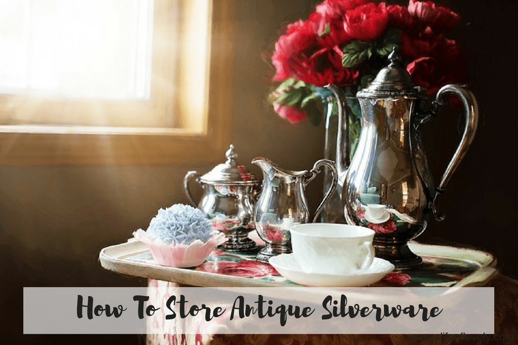 How To Store Antique Silverware A Life Of Lovely
