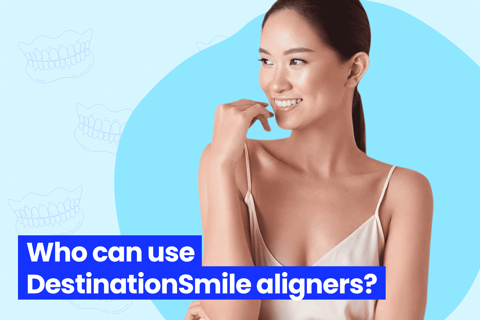 DestinationSmile Review Will These Straighten Your Teeth Best? Aligners