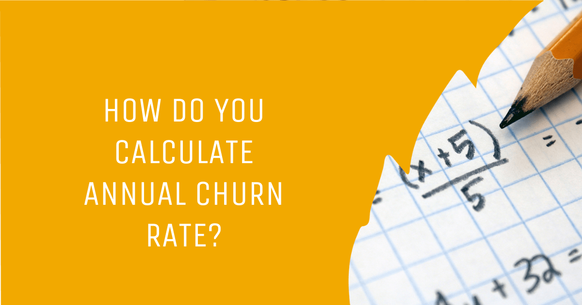 HOW DO YOU CALCULATE ANNUAL CHURN RATE? Alignmint Growth Strategies