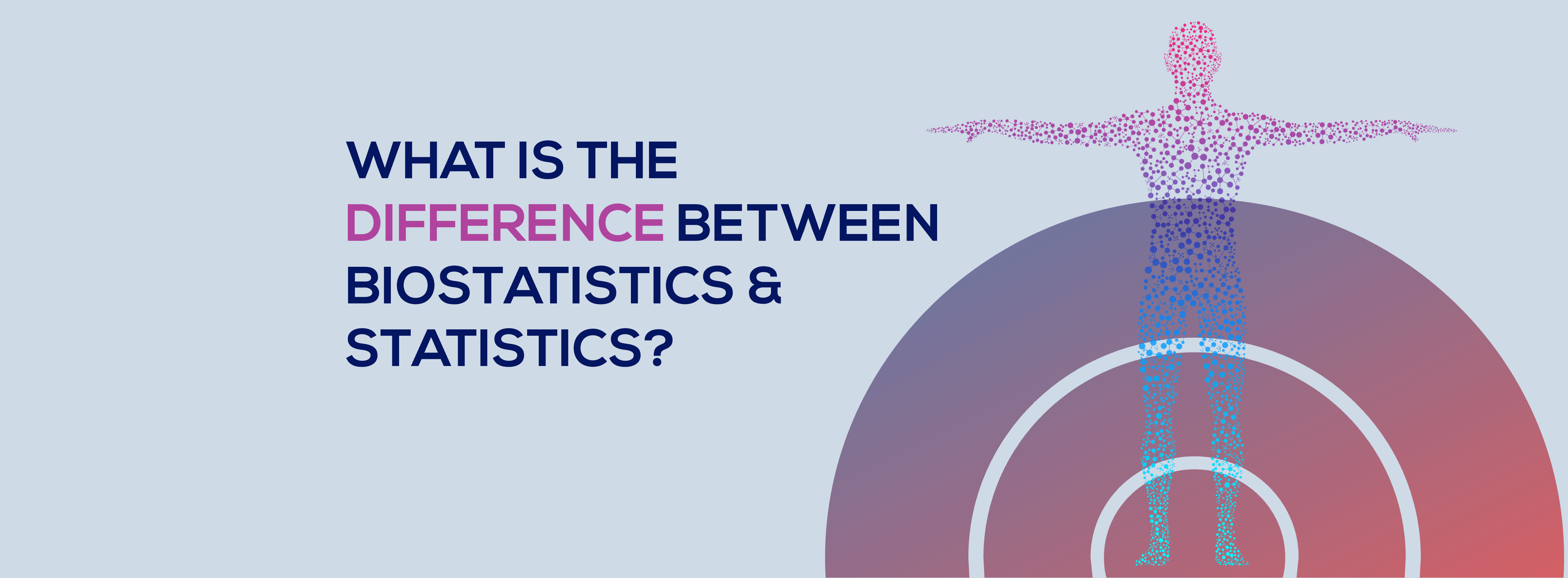 What is the Difference between Biostatistics and Statistics? Clinical