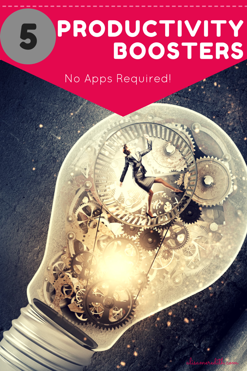 Five Ways to Boost Your Productivity No Apps Required