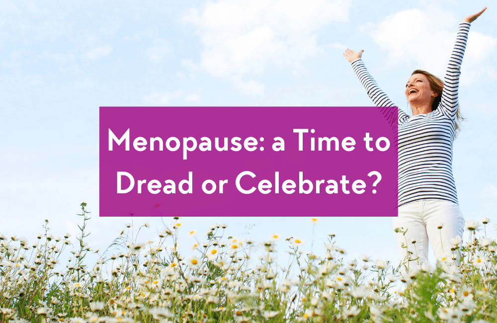 Blog Image Menopause Dread or Celebrate * Alisoun Mackenzie