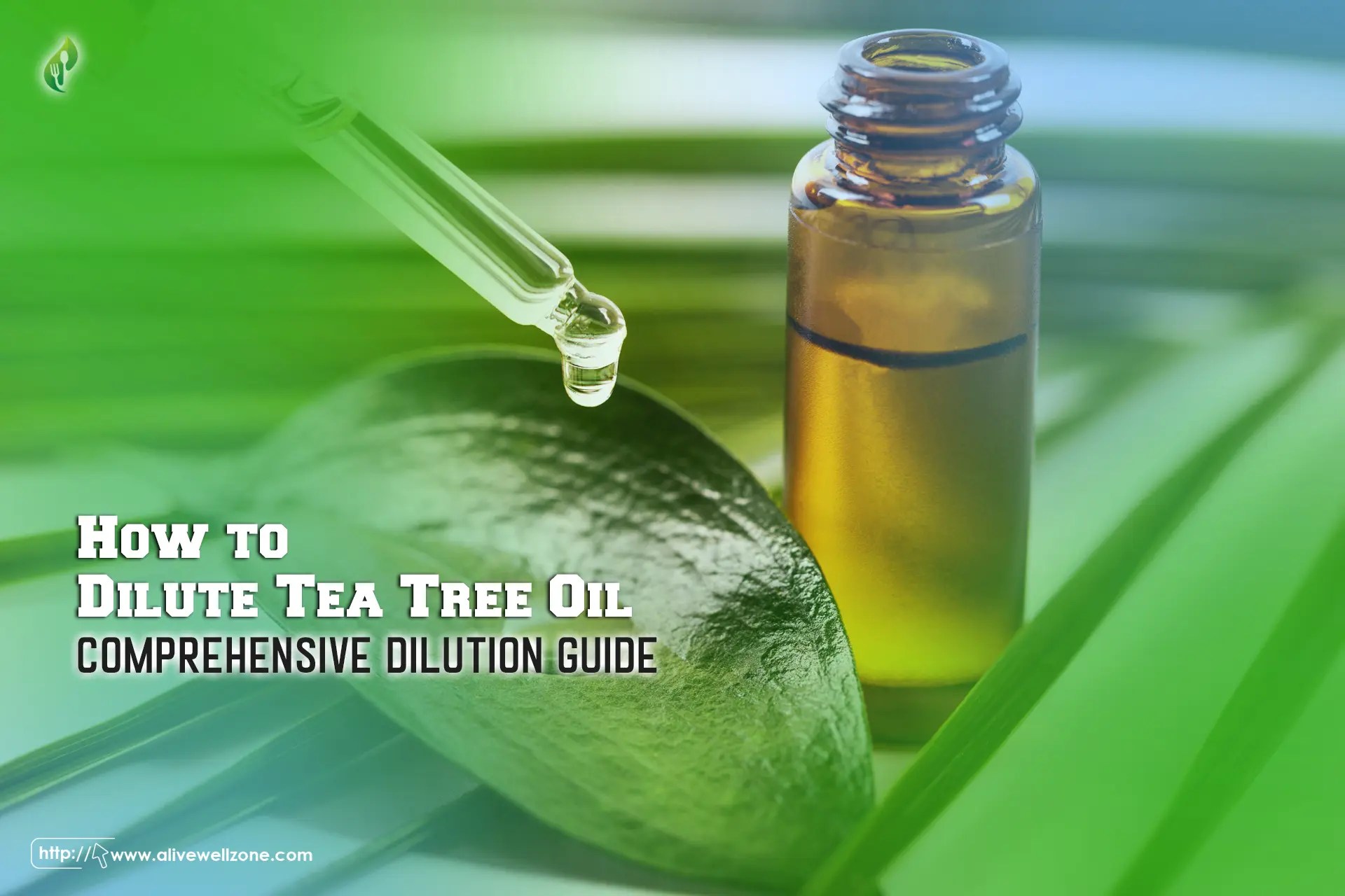 How to Dilute Tea Tree Oil in 2024Alivewellzone