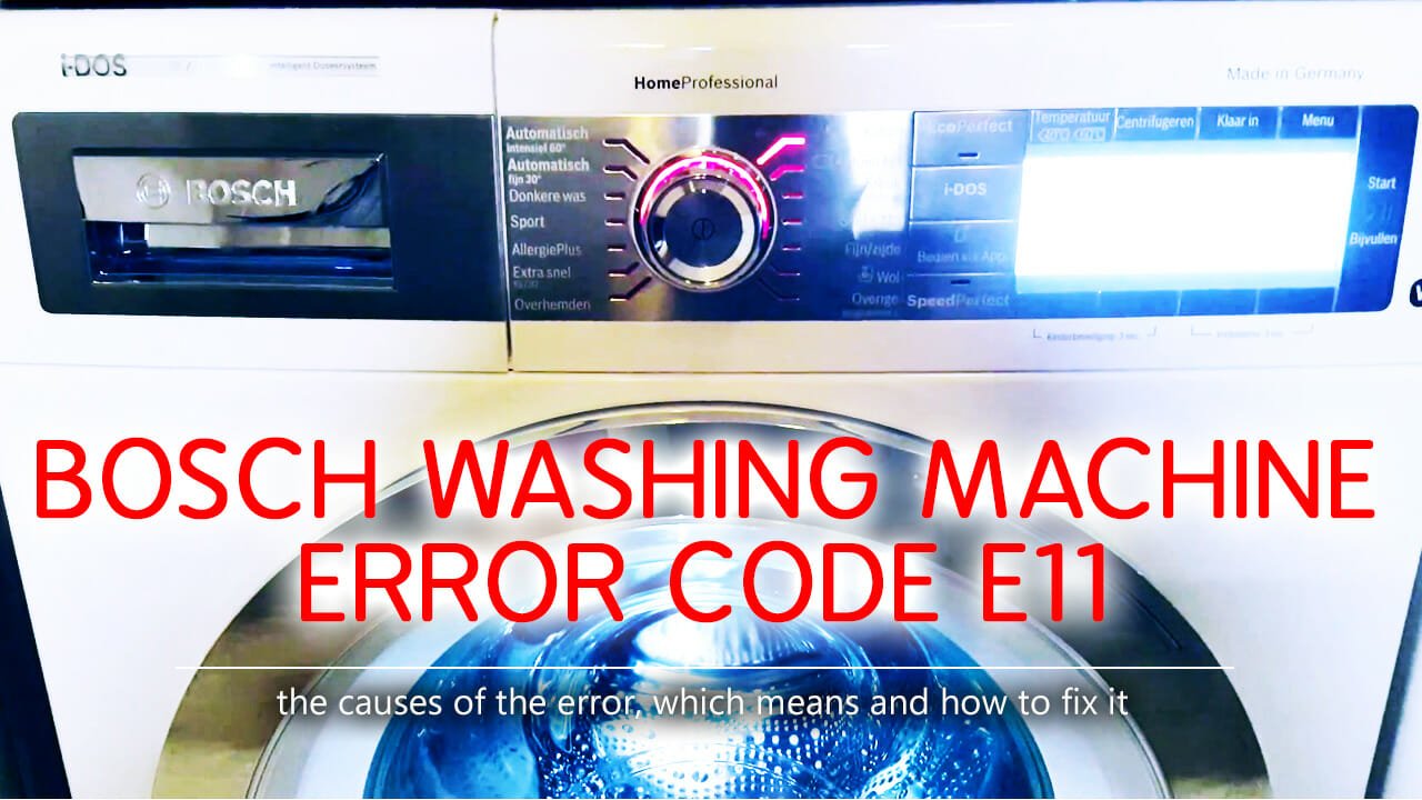 Bosch washer error code e11 Causes, How FIX Problem