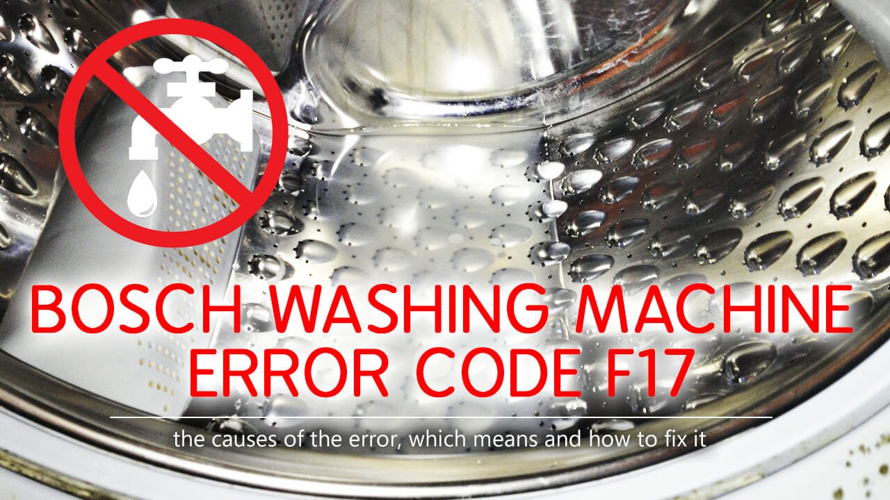 Bosch washer error code f17 Causes, How FIX Problem
