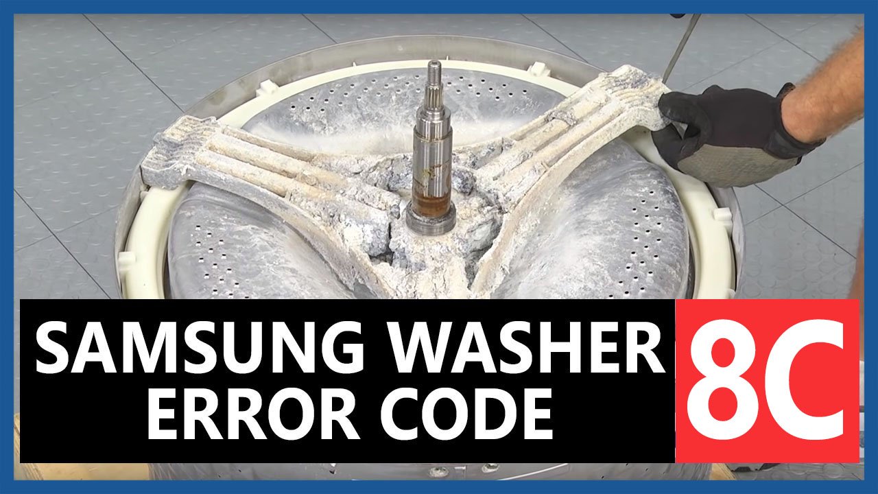 Samsung washer 8C error code Causes, How FIX Problem