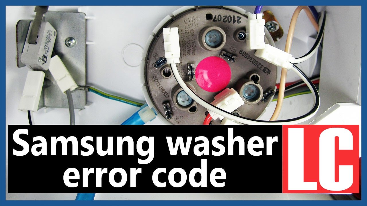 Samsung washer error code LC Causes, How FIX Problem