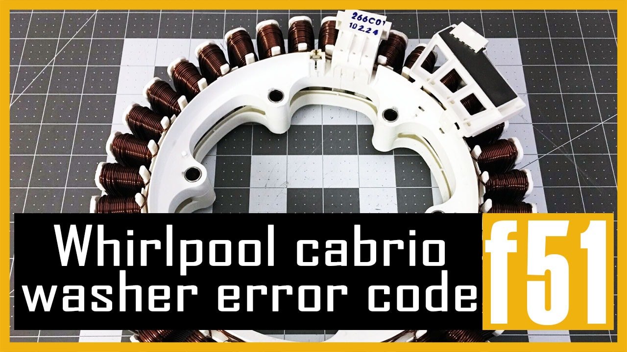 Whirlpool cabrio washer error code f51 Causes, How FIX Problem