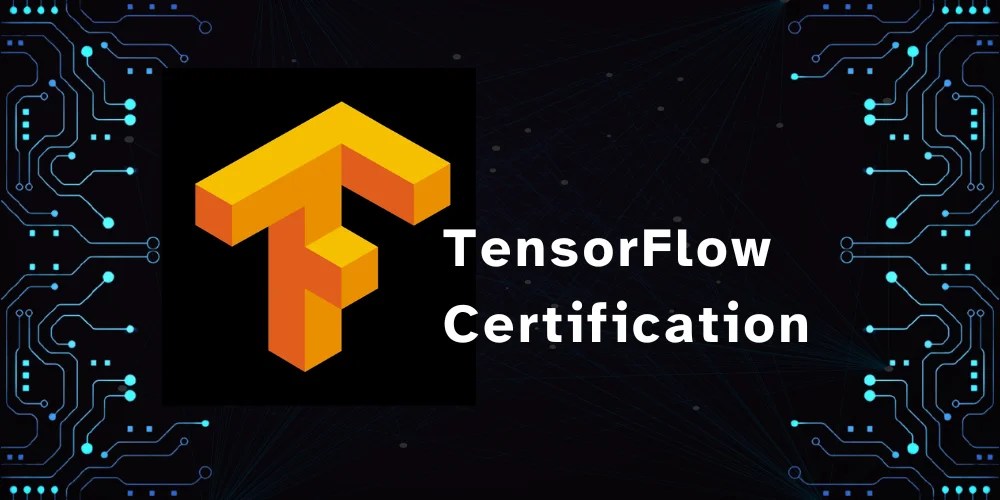 Top 6 TensorFlow Certification Courses and Programs All about AI