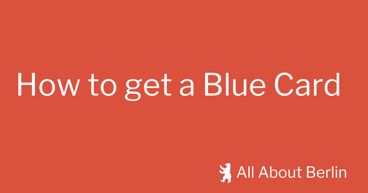How to get a German Blue Card All About Berlin