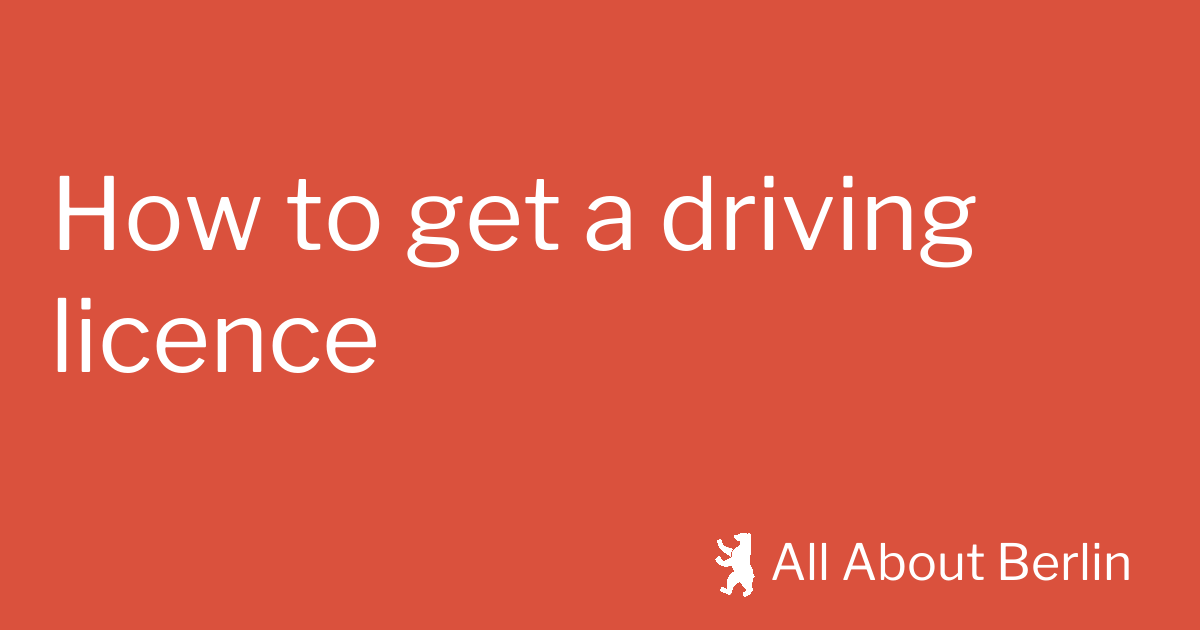How to get a driving licence in Germany All About Berlin