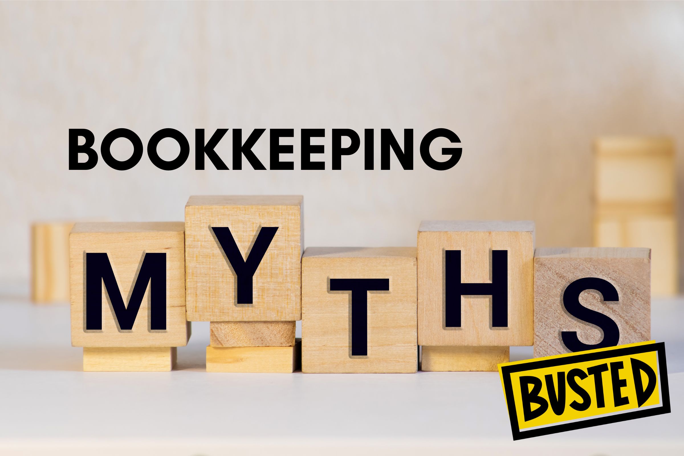 Bookkeeping Myths Busted, What You Need To Know
