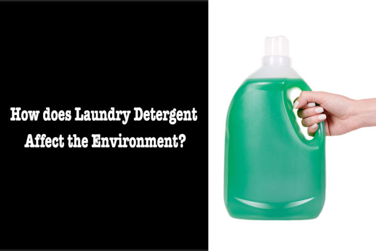 How does Laundry Detergent Affect the Environment? All About Detergents