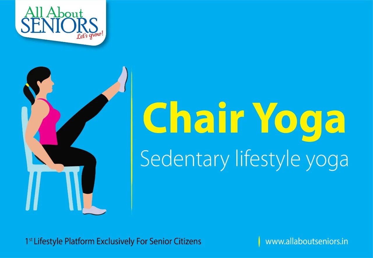 Chair yoga Sedentary lifestyle yoga All About Seniors