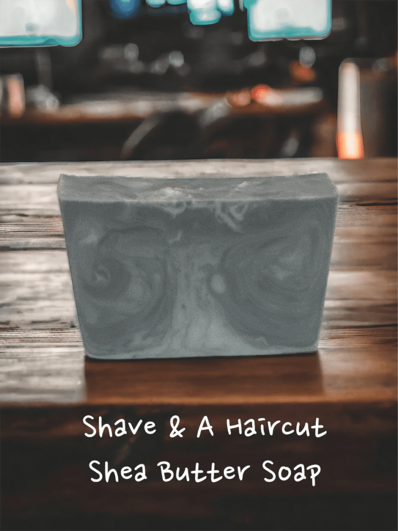 Shave & A Haircut Shea Butter Soap All About the Suds