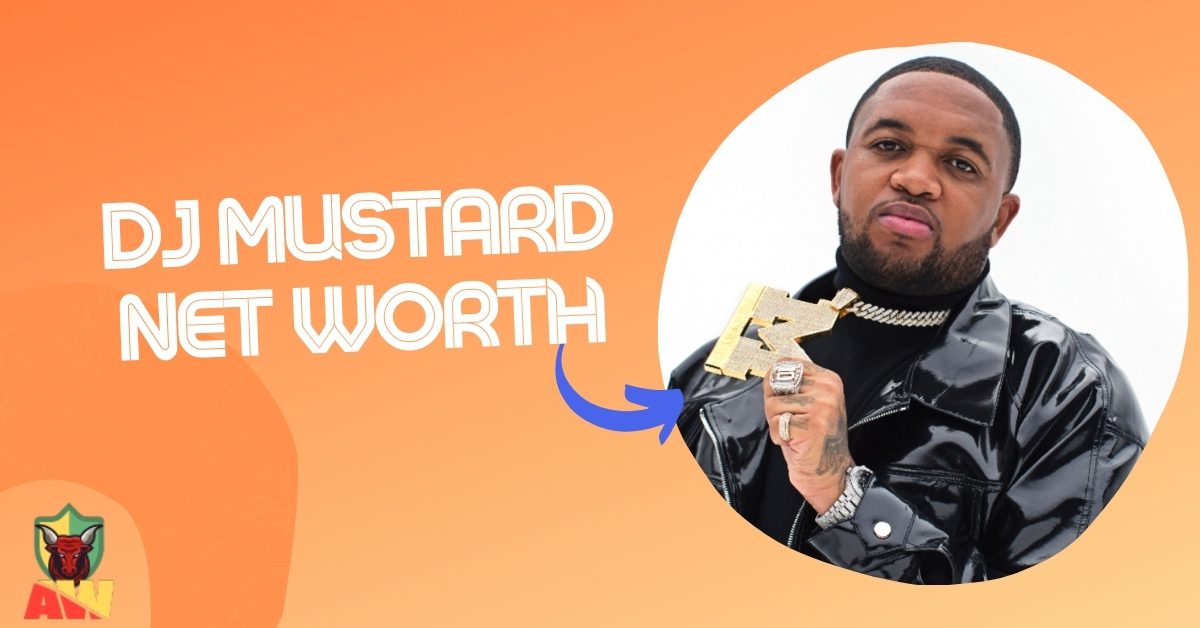 Dj Mustard Net Worth All About Worth