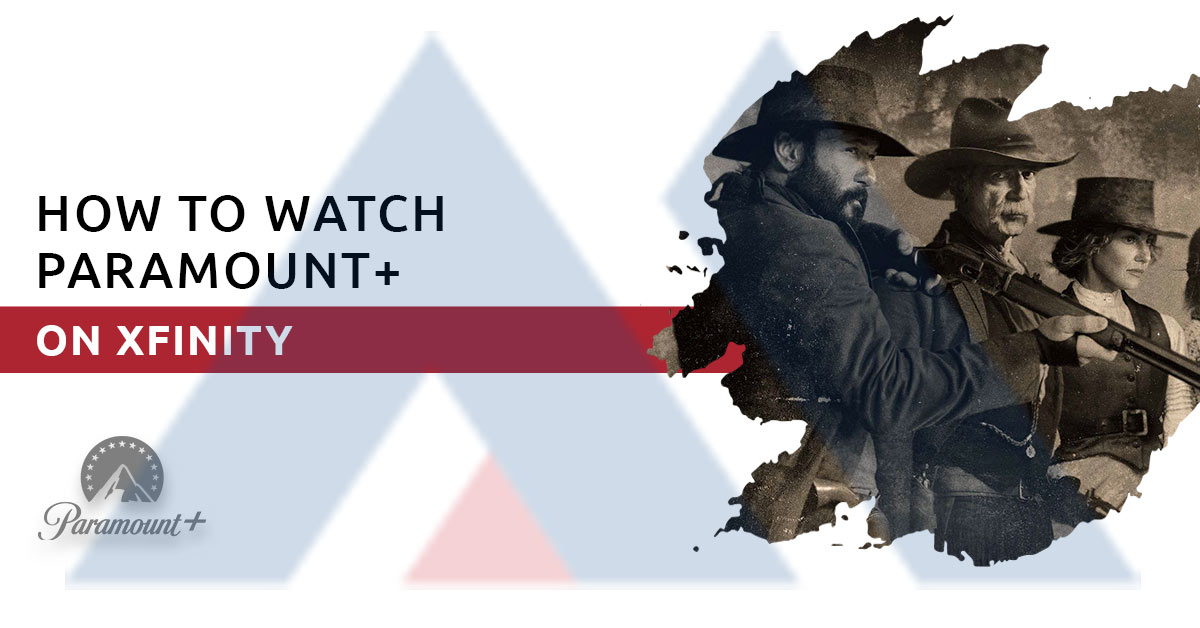 How to Watch Paramount Plus on Xfinity