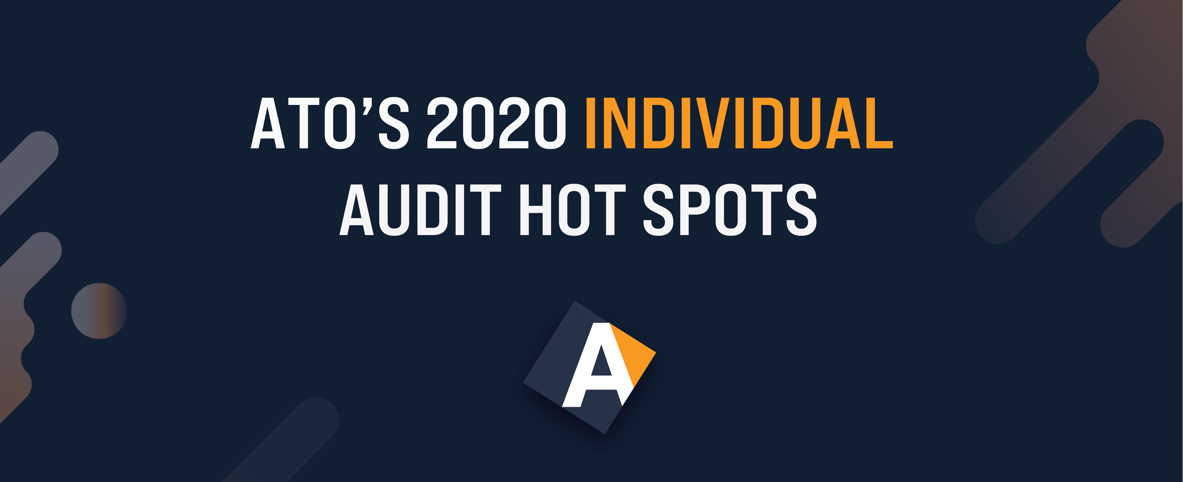 THE ATO’S 2020 INDIVIDUAL AUDIT HOT SPOTS