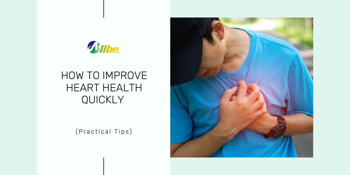 How to Improve Heart Health Quickly ( Practical Tips 2023) Allbe Canada