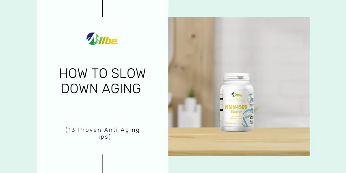 How to Slow Down Aging (13 Proven Anti Aging Tips) Allbe Canada