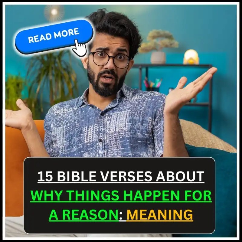15+ Bible Verses About Why Things Happen for a Reason Meaning