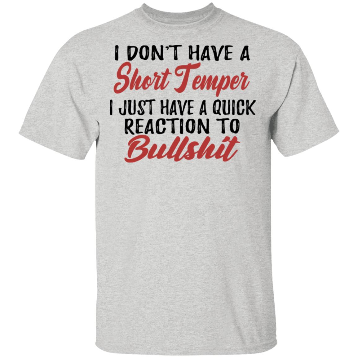 I Don't Have A Short Temper Shirt