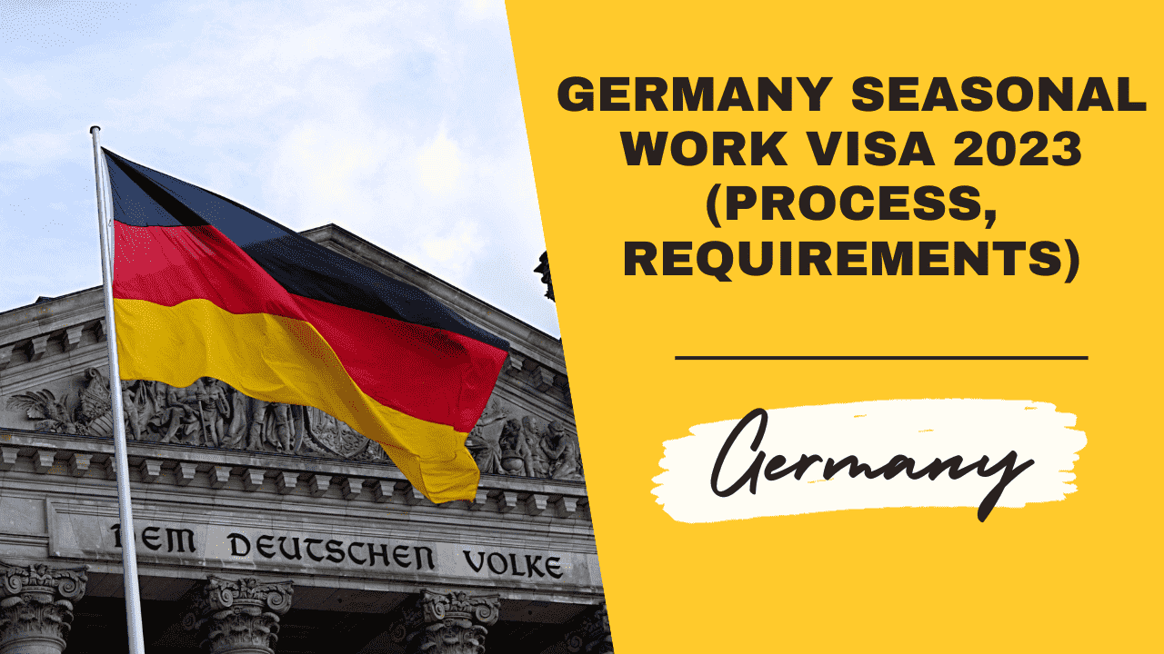 Germany Seasonal Work Visa 2023 (Process, Requirements)