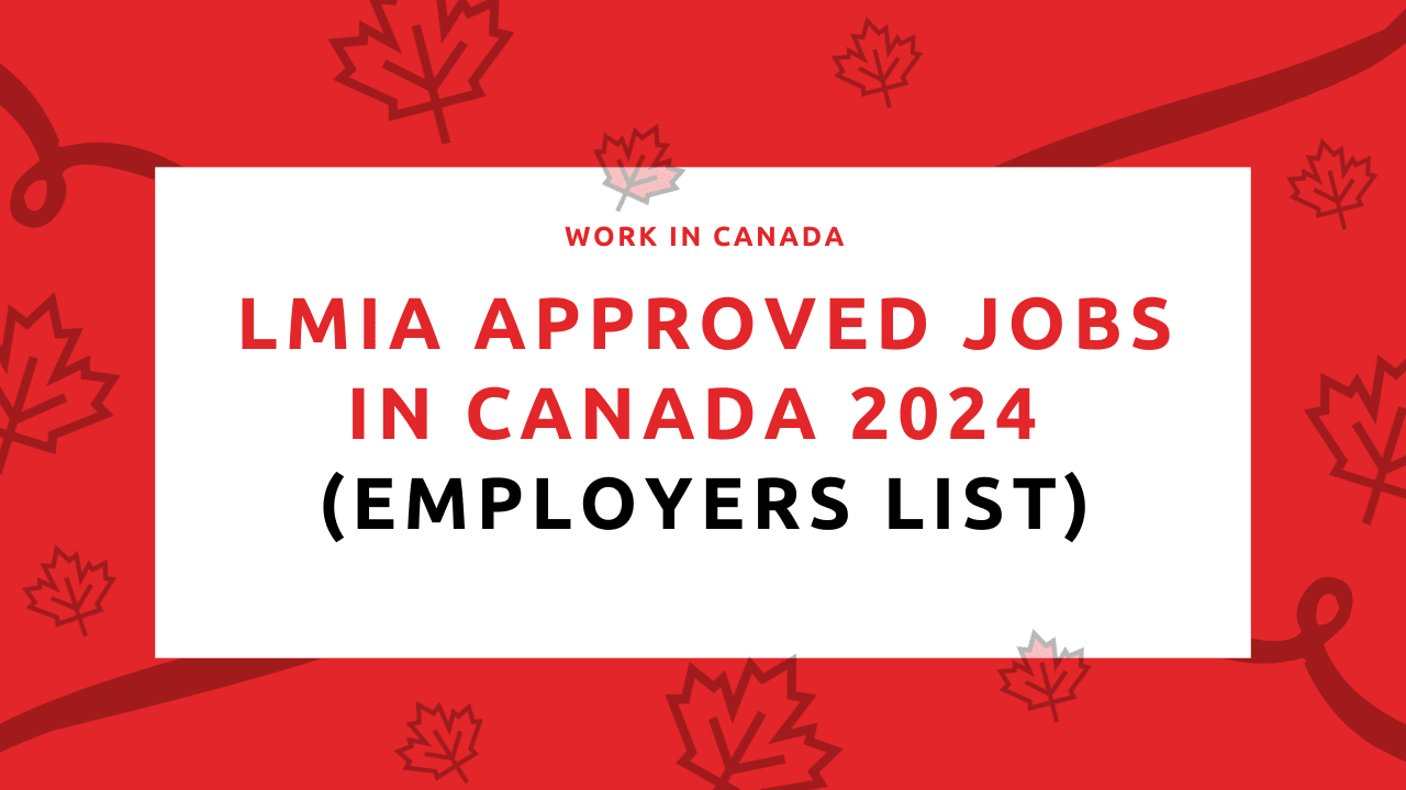LMIA Approved Jobs in Canada 2024 (Employers List)
