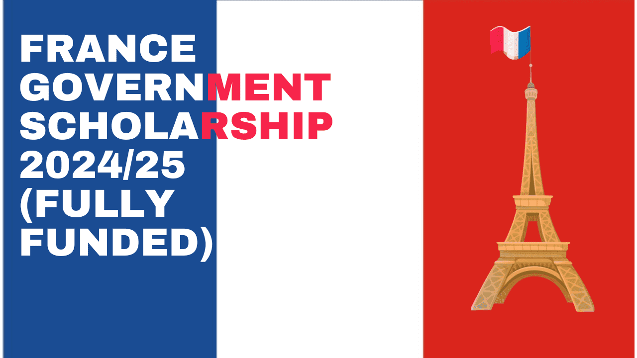 France Government Scholarship 2024/25 (Fully Funded)