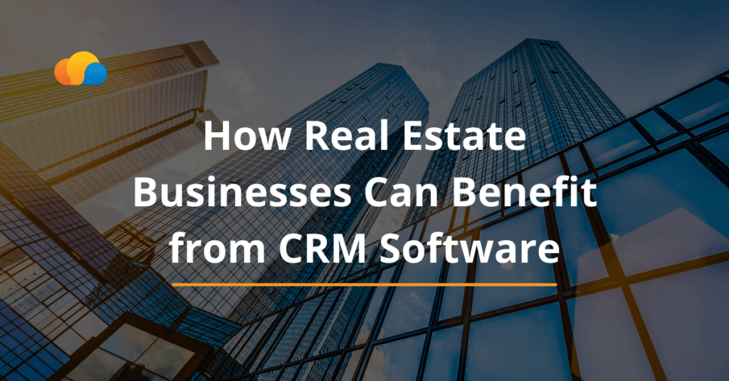 How Real Estate Businesses Can Benefit from CRM Software AllCloud